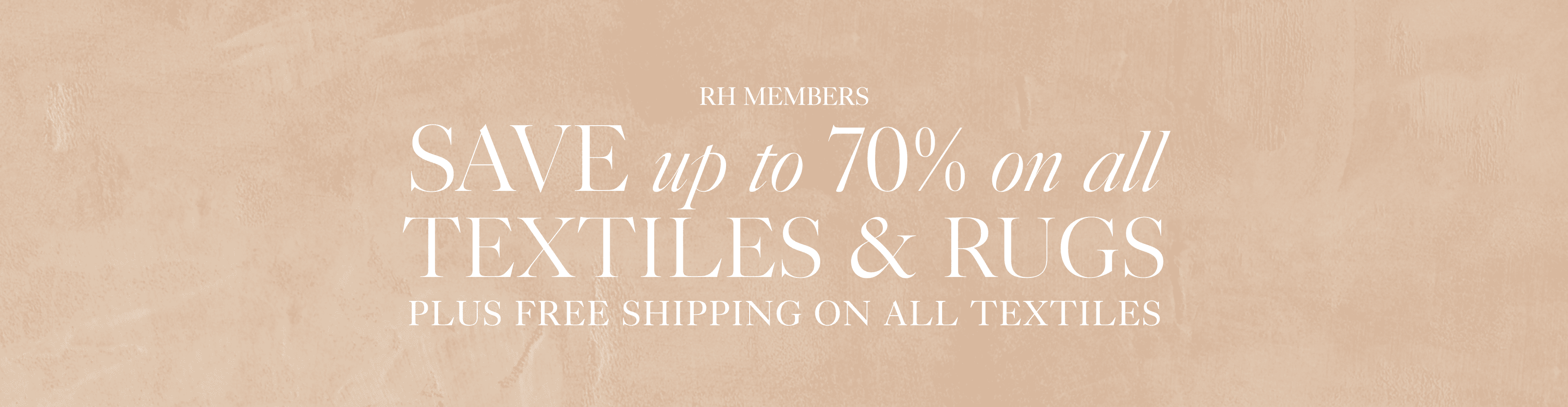 RH members save up to 70% the early summer sale In Stock & Ready to Ship